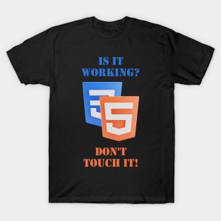 Is it working? DON'T touch it! T-Shirt